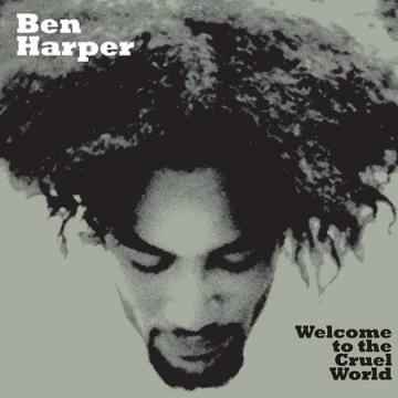 Welcome To The Cruel World/Ben Harper