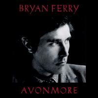 Avonmore/Bryan Ferry