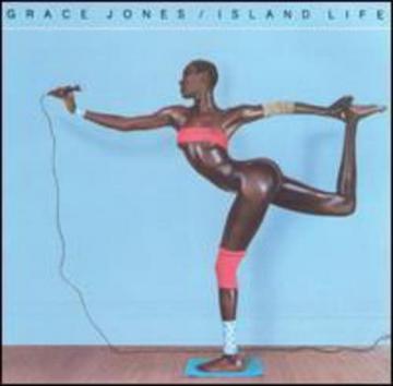 Island Life/Grace Jones
